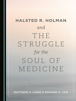 cover image of Halsted R. Holman and the Struggle for the Soul of Medicine